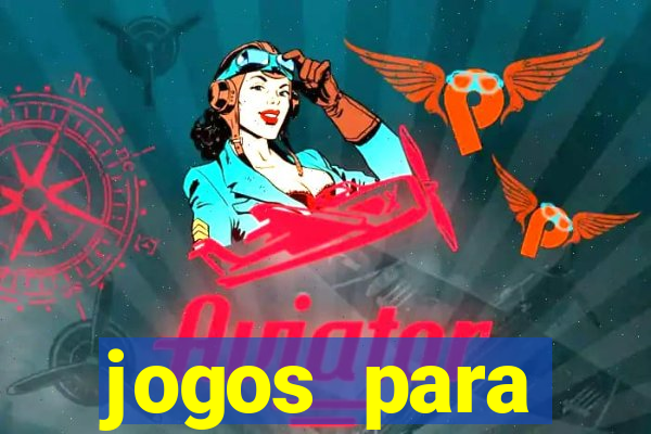 jogos para trabalhar regras e limites